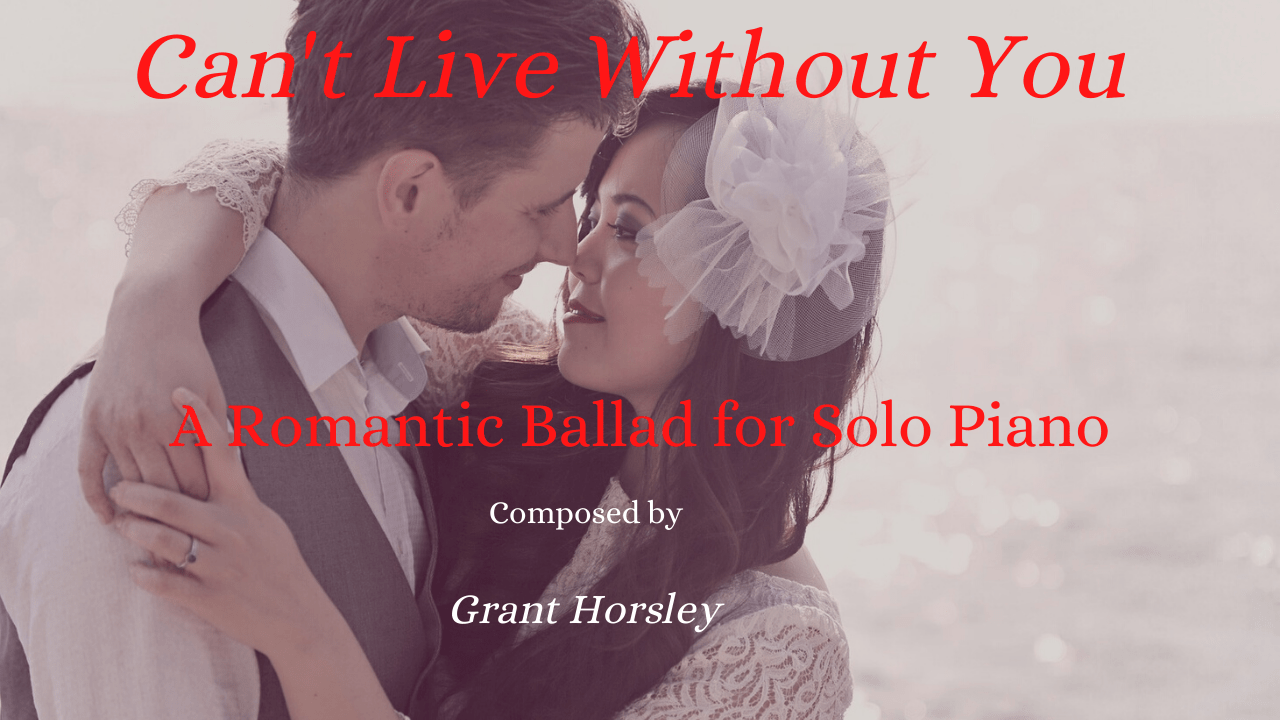 Can't Live Without You - Romantic Ballad for Solo Piano - Sheet Music